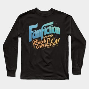 Fanfiction Because reality is overrated blue yellow Long Sleeve T-Shirt